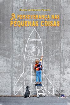 a perseverança nas pequenas coisas (ebook)-anderson guerra-9786588451564