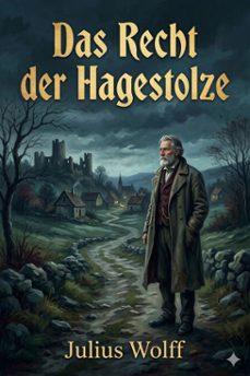 das recht der hagestolze: eine heiratsgeschichte aus dem neckartal (ebook)-julius wolff-9786726570164