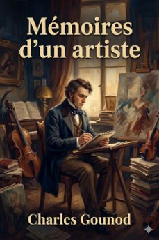 memoires d'un artiste (ebook)-charles gounod-9786726576364