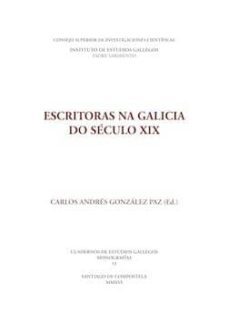 escritoras na galicia do seculo xix (ebook)-carlos andres gonzalez paz-9788400098964