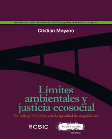 limites ambientales y justicia ecosocial : un dialogo filosofico con la igualdad de capacidades-cristian moyano fernandez-9788400112264