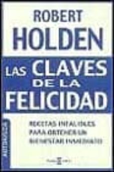 las claves de la felicidad-robert holden-9788401376764