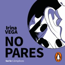 no pares (serie complices 2) (audiolibro)-irina vega-9788402427564