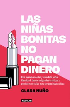 las niñas bonitas no pagan dinero (ebook)-clara nuño-9788403525764