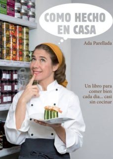 como hecho en casa: un libro para comer bien cada dia casi sin co cinar-9788408090564
