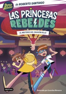 las princesas rebeldes 4. el misterio del dragón rojo (ebook)-roberto santiago-9788408270164