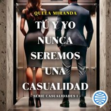 tú y yo nunca seremos una casualidad (audiolibro)-quela miranda-9788408325864