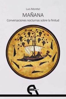 mañana. conversaciones nocturnas sobre la finitud-luis montiel-9788410060364