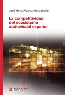 la competitividad del ecosistema audiovisual español-9788410066564