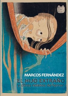 el hijo extraño y otros relatos (ebook)-marcos fernández-9788410195264
