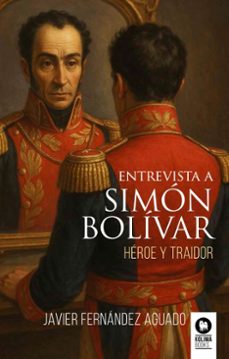 entrevista a simon bolivar (ebook)-javier fernandez aguado-9788410209664