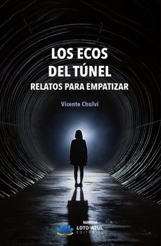 los ecos del tunel-vicente chulvi-9788410366664