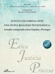 justicia de familia ante una nueva realidad tecnológica: estudio comparado entre-esther pillado gonzalez-9788410705364