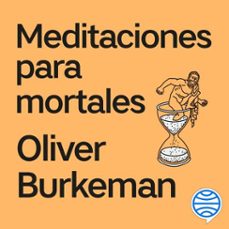 meditaciones para mortales (audiolibro)-oliver burkeman-9788411003964