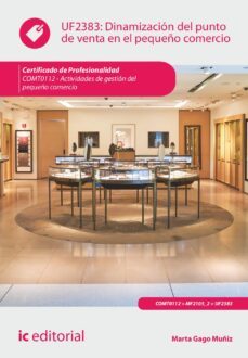 (i.b.d.) uf2383 dinamización del punto de venta en el pequeño comercio-marta gago muñiz-9788411039864