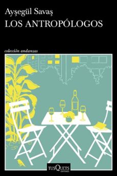 los antropologos (ebook)-aysegul savas-9788411077064