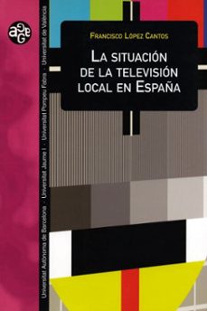 la situacion de la television local en españa (ebook)-francisco lopez cantos-9788411185264
