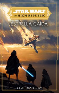 star wars: the high republic: estrellas caidas (novela)-9788411403764