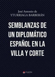 semblanzas de un diplomatico español en la villa y corte-9788411451864