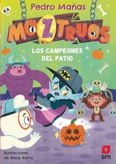 moztruos 9: los campeones del patio-pedro mañas-9788411829564