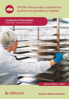 (i.b.d.) inaf0108 almacenaje y operaciones auxiliares en panadería y bollería. inaf0108  panadería y bollería-alejandro medrano medrano-9788411842464