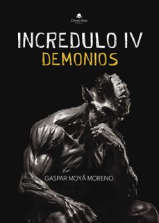 incrédulo 4: demonios-gaspar moya moreno-9788411990264