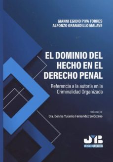 el dominio del hecho en el derecho penal: referencia a la autoria en la criminalidad organizada-gianni egidio piva torres-9788412089264