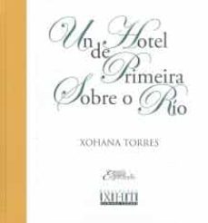 un hotel de primeira sobre o rio-xohana torres-9788412156164