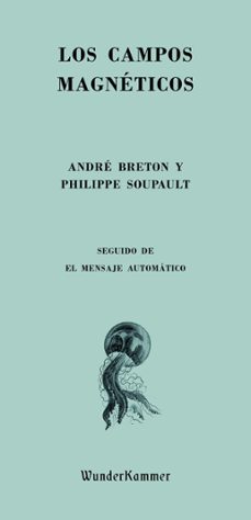 los campos magneticos-andre breton-philippe soupault-9788412166064