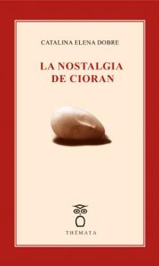 la nostalgia de cioran-catalina elena dobre-9788412193664