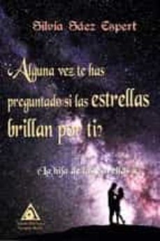 ¿alguna vez te has preguntado si las estrellan brillan por ti?-silvia paez espert-9788412206364