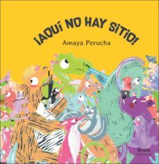 ¡aqui no hay sitio!-amaya perucha-9788412313864