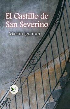 el castillo de san severino-martin iguaran-9788412399264