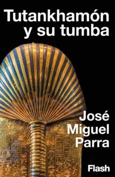 tutankhamon y su tumba (ebook)-jose miguel parra ortiz-9788412451764