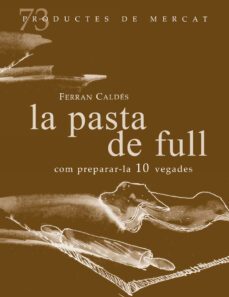 la pasta de full (productes de mercat 73)-ferran caldes-9788412531664