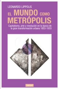 el mundo como metrópolis-leonardo lippolis-9788412559064