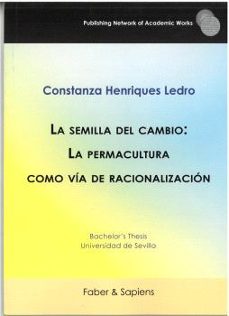 la semilla del cambio: la permacultura como vía de racionalizació n-constanza henriques ledro-9788412825664