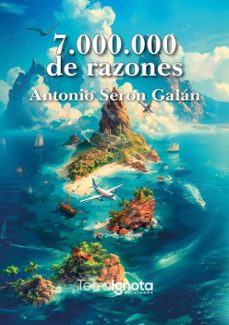 7.000.000 de razones-antonio seron galan-9788412871364