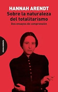 sobre la naturaleza del totalitarismo-hannah arendt-9788412985764