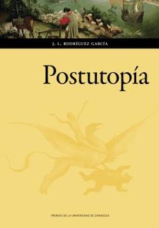 postutopia-jose luis rodriguez garcia-9788413401164