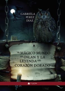 el magico mundo de oslan y la leyenda del corazon dorado (ebook)-gabriela perez diaz-9788413501864