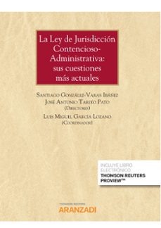 ley de jurisdiccion contencioso-administrativa: sus cuestiones mas actuales-santiago gonzalez-varas ibañez-9788413913964