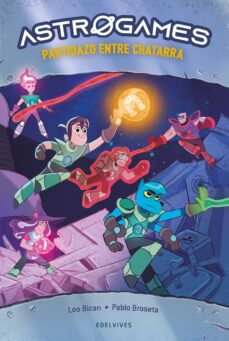 astrogames 1 : partidazo entre chatarra-leo bican-9788414037164