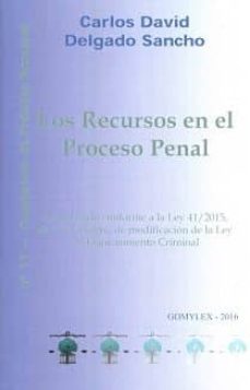 los recursos en el proceso penal-carlos david delgado sancho-9788415176664