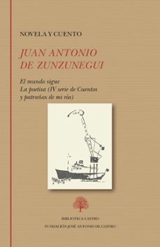 el mundo sigue. la poetisa (iv serie de cuentos y patrañas de mi ria)-juan antonio de zunzunegui-9788415255864