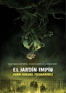 el jardin impio-juan miguel fernandez-9788415296164
