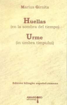 huellas (en la sombra del tiempo):urme (in umbra timpului)-marius girnita-9788415398264