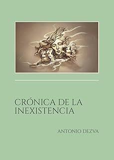 crónica de la inexistencia-antonio dezva-9788415408864