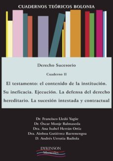 derecho sucesorio: cuaderno ii el testamento: el contenido de la institucion. su ineficacia. ejecucion. la defensa del derecho hereditario. la sucesion intestada y contractual.-9788415455264