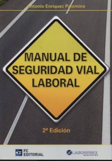 manual de seguridad vial laboral (2ª ed.)-antonio enriquez palomino-9788415781264